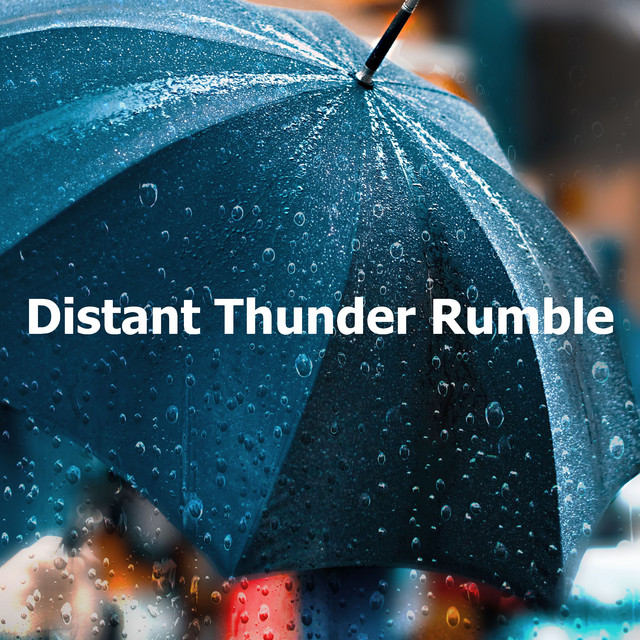 Distant Thunder Rumble - Album by Lighting, Thunderstorms & Rain Storm ...