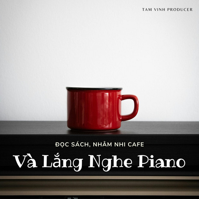 Đọc Sách, Nhâm Nhi Cafe Và Lắng Nghe Piano cover art
