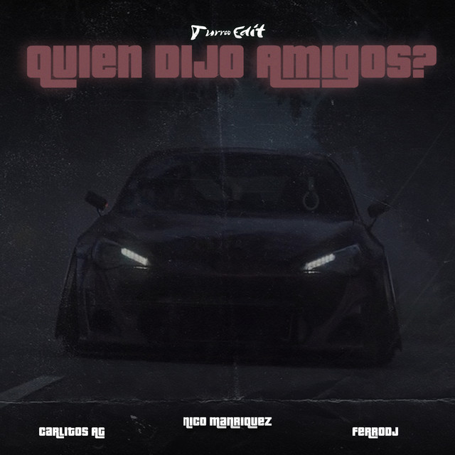 Quien Dijo Amigos? (Turreo Edit) - Remix