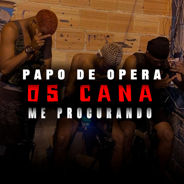 Papo de Opera X Os Cana Me Procurando