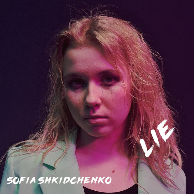 Обкладинка: Lie — Sofia Shkidchenko