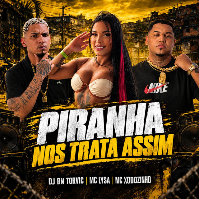 PIRANHA NÓS TRATA ASSIM