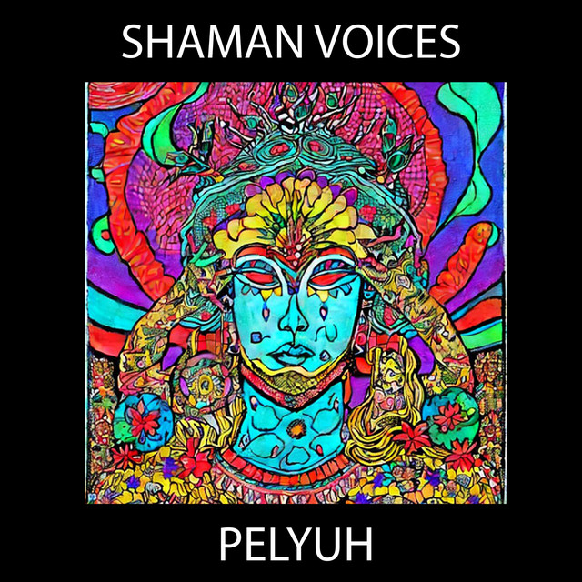 Обкладинка: Shaman Voices — PELYUH