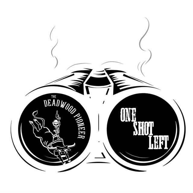 One Shot Left - Single by The Deadwood Pioneer | Spotify