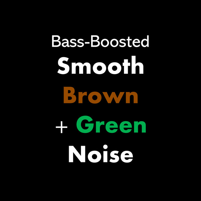 Bass-Boosted Smooth Brown + Green Noise cover art