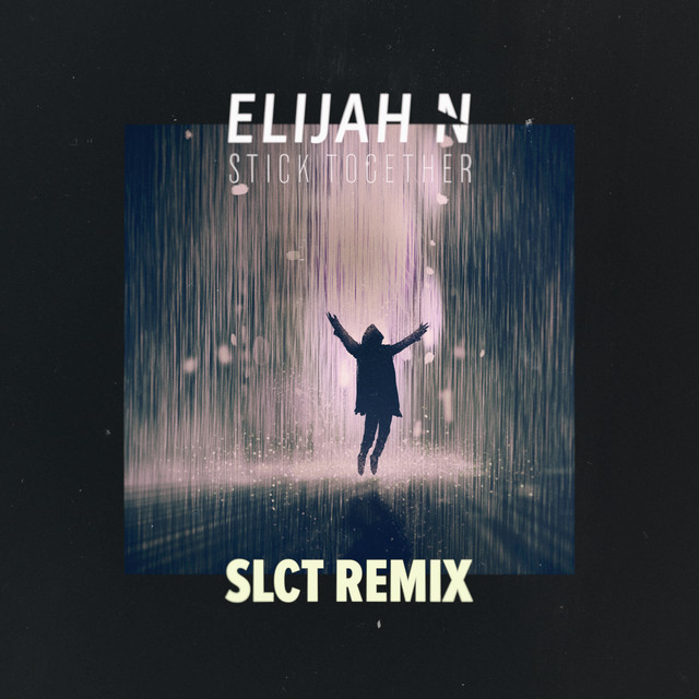 BPM And Key For Stick Together SLCT Remix By Elijah N Tempo For