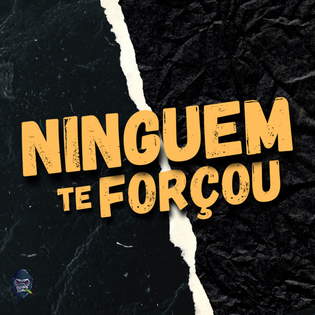  – Ninguem Te Forçou