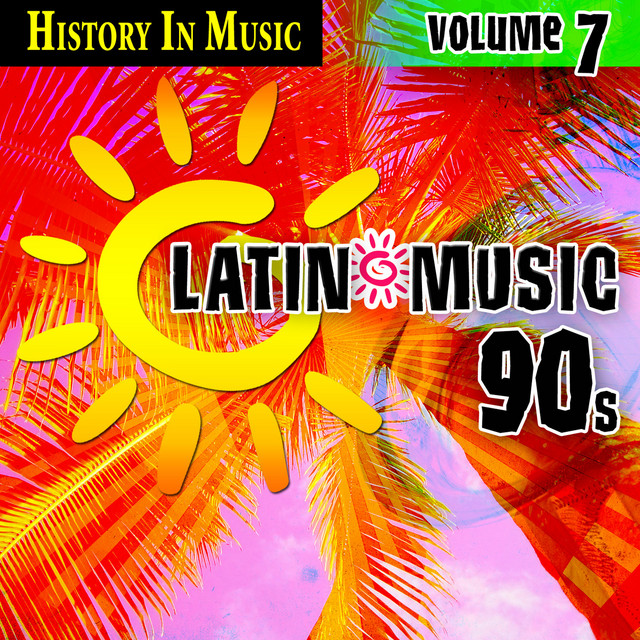 Latin 90s - History In Music Vol.7 cover