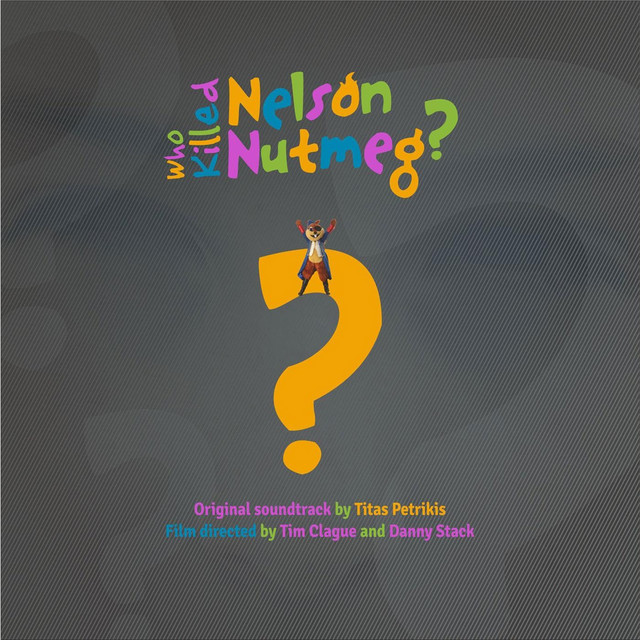 Who Killed Nelson Nutmeg? (Original Soundtrack) cover art