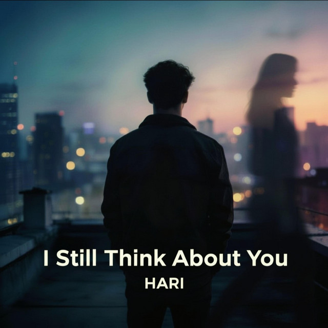 I still think about you - Single by Hari | Spotify