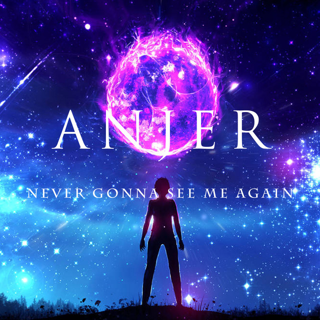 Never Gonna See Me Again - Single by Anjer | Spotify