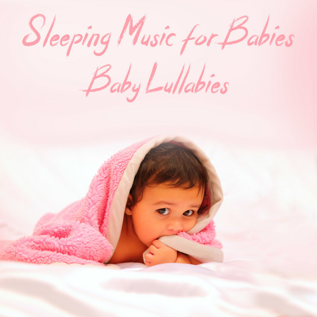 Baby Lullabies - Album by Sleeping Music for Babies | Spotify