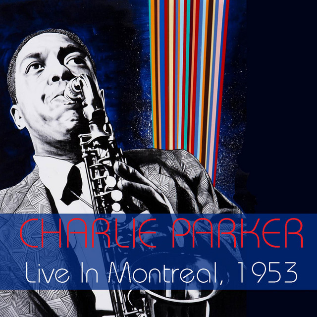 Live in Montreal, 1953 ‑「アルバム」by チャーリー・パーカー | Spotify