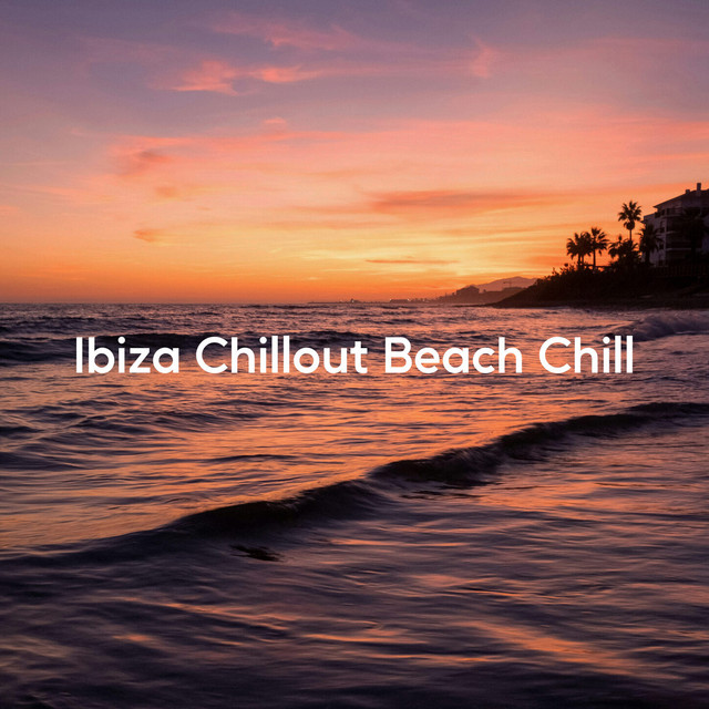 Ibiza Chillout Beach Chill