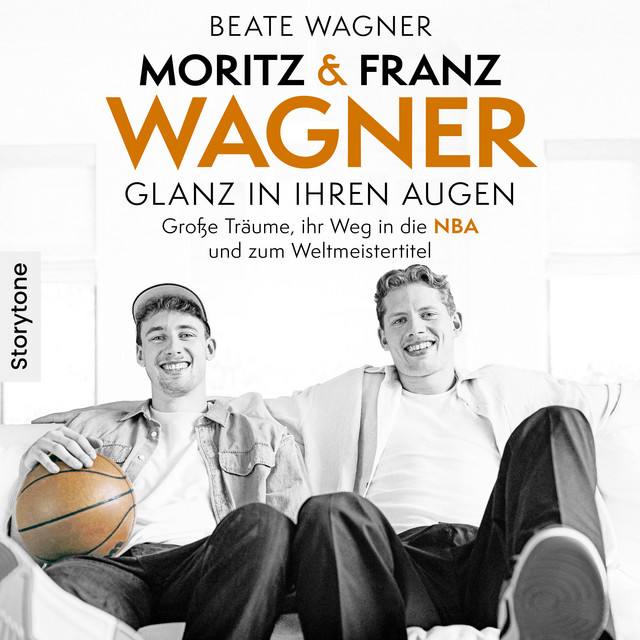 Moritz & Franz Wagner - Glanz in ihren Augen (Große Träume, ihr Weg in die NBA und zum Weltmeistertitel) cover art