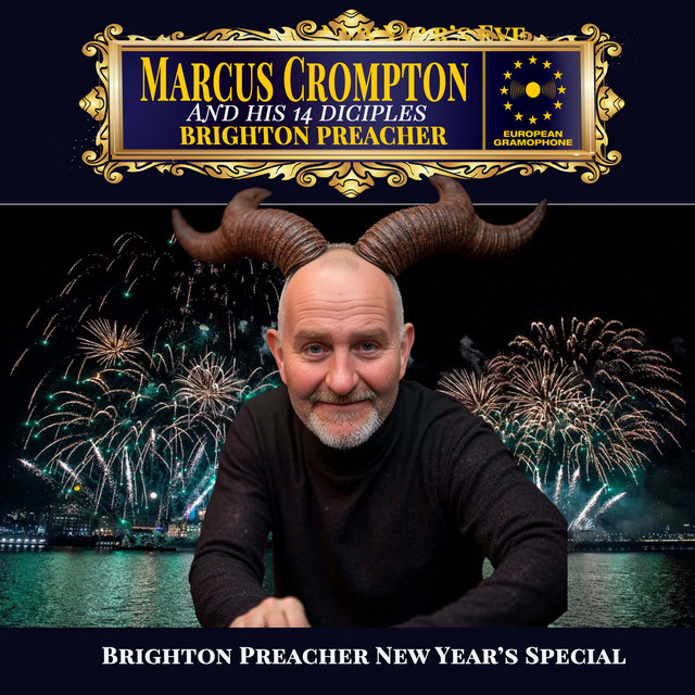 Brighton Preacher: New Year's Eve with Marcus Crompton and his 14 Disciples