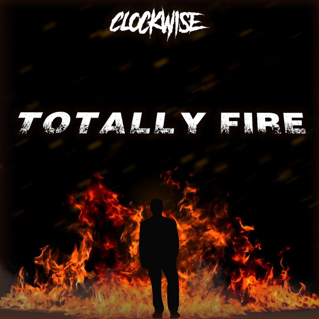 Totally Fire - Single by Clockwise | Spotify