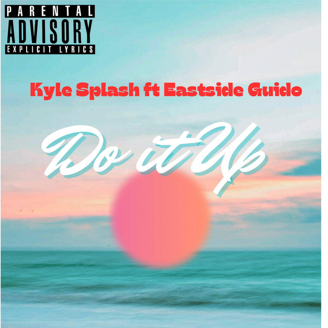 Do It Up - Single by Kyle Splash | Spotify