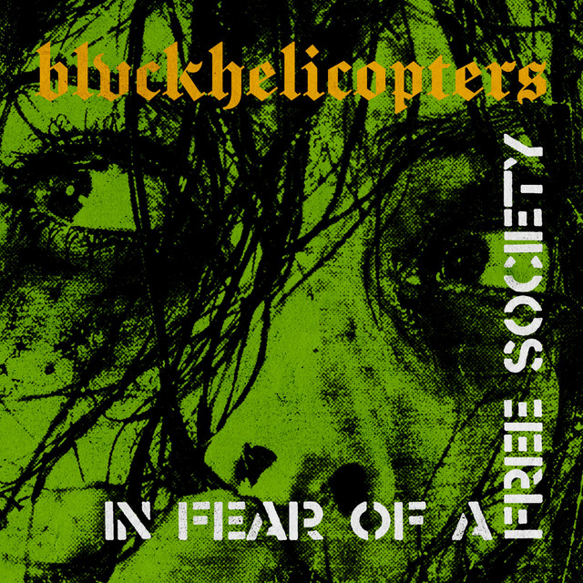 BLVCKHELICOPTERS - In Fear of a Free Society