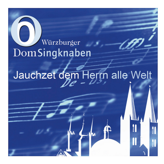 Würzburger DomSingknaben (Leitung: Domkapellmeister Martin Berger)