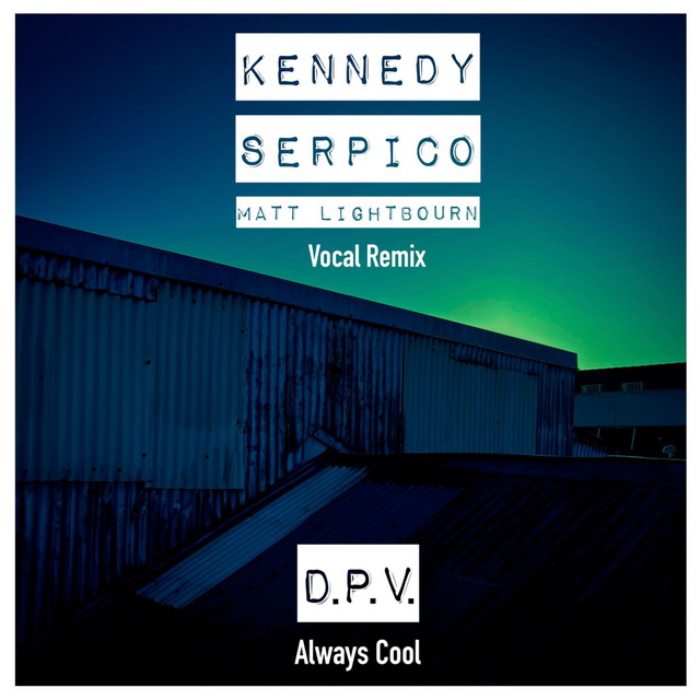Always Cool (Vocal Remix) - Kennedy, Serpico, Matt Lightbourn Remix album art