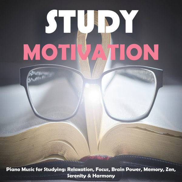 Piano Music for Studying: Relaxation, Focus, Brain Power, Memory, Zen, Serenity & Harmony cover art