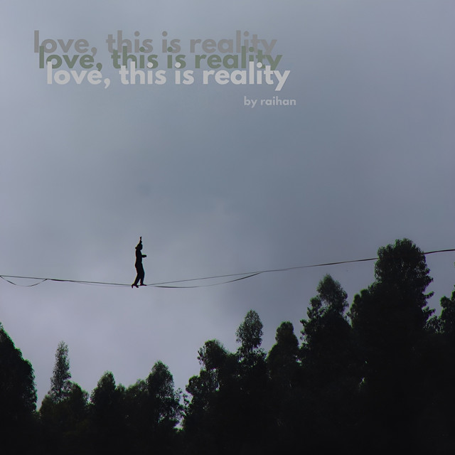 love, this is reality
