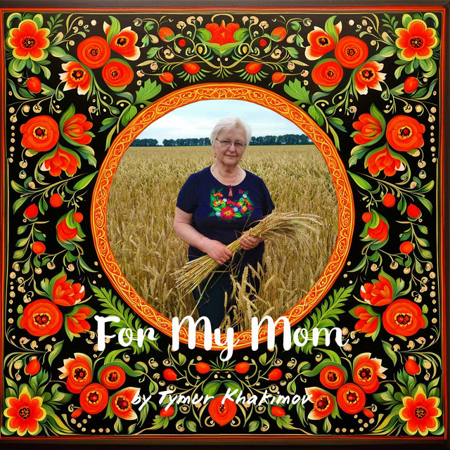 Обкладинка: For My Mom — Tymur Khakimov