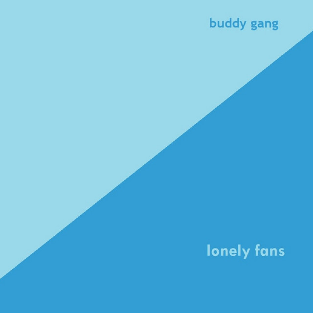 Lonely Fans - Single by Buddy Gang | Spotify