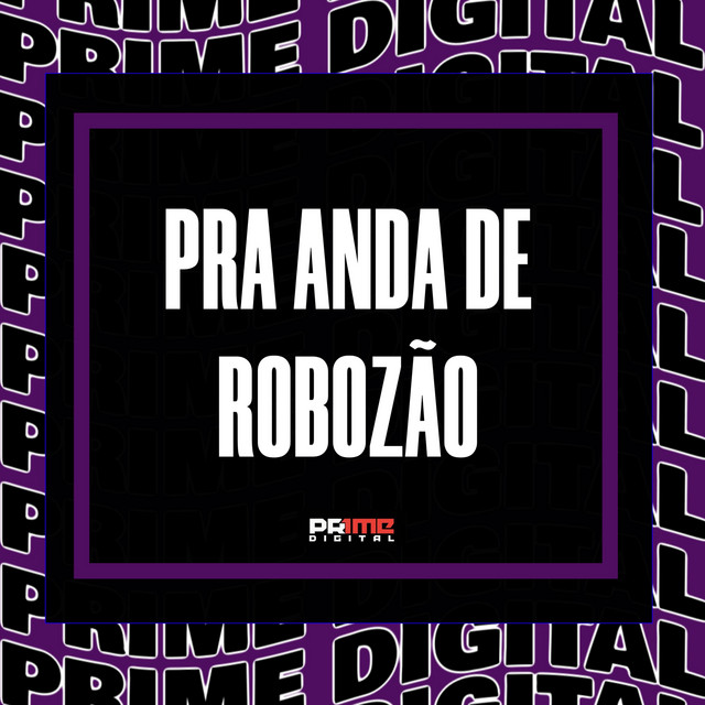 PRA ANDA DE ROBOZÃO