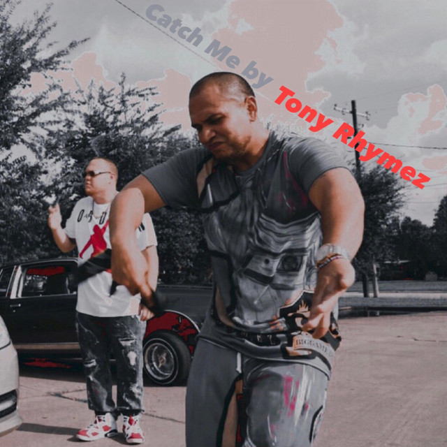 Catch Me - Single by Tony Rhymez | Spotify