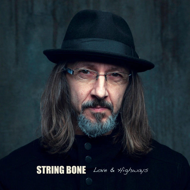 Love & Highways - Album by String Bone | Spotify