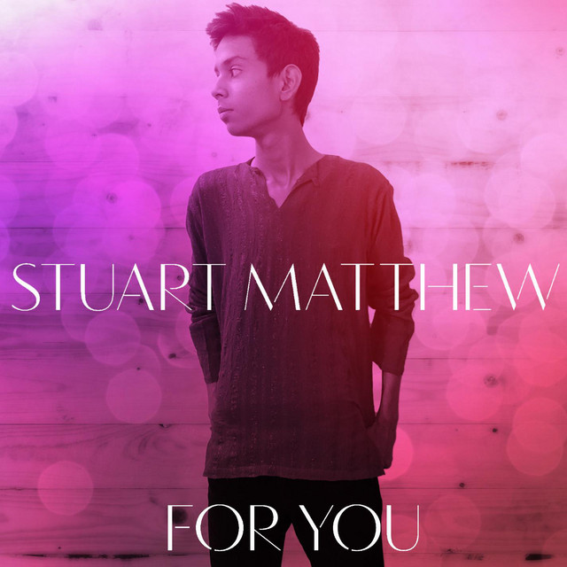 For You - Album by Stuart Matthew | Spotify