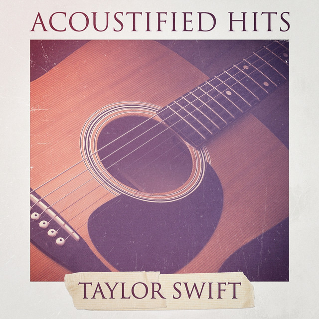 Acoustified Hits: Taylor Swift (A Selection of Acoustic Versions of Taylor Swift Hits) cover art