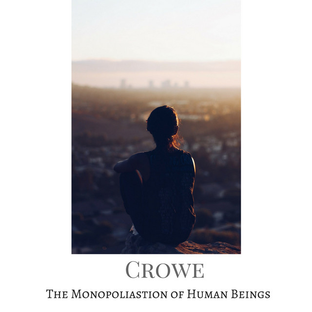 The Monopolisation of Human Beings