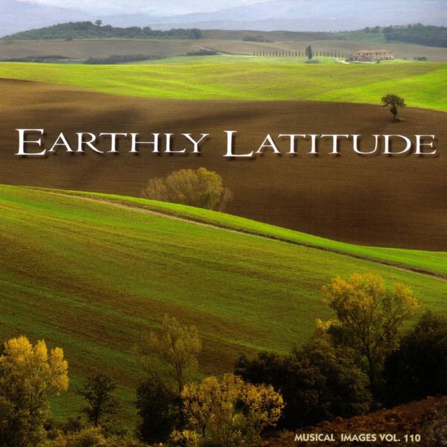 Earthly Latitude: Musical Images, Vol. 110 cover art