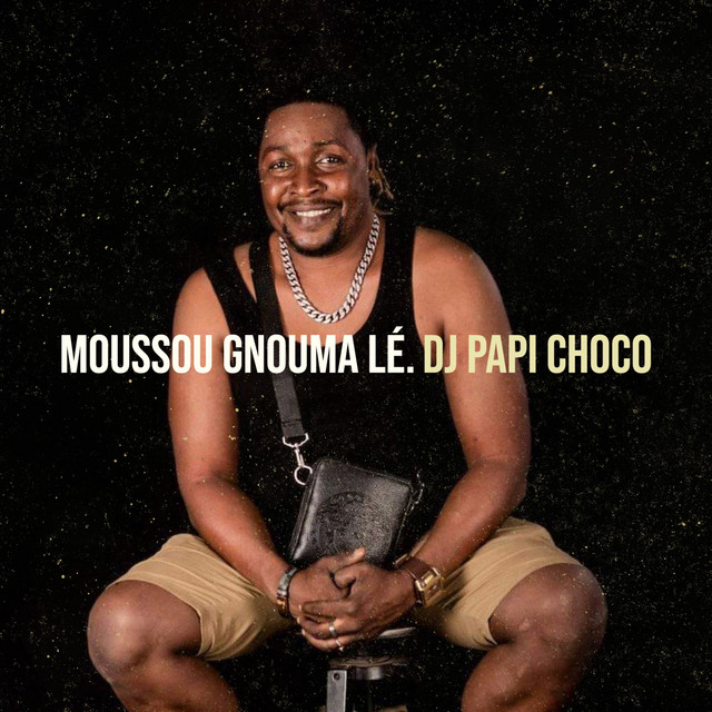 Moussou Gnouma Lé. - Single by DJ PAPI CHOCO | Spotify