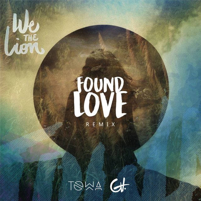Found Love (Remix) [feat. We The Lion] - Single by Dj Towa | Spotify