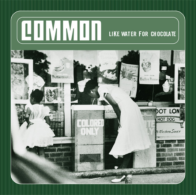 Like Water For Chocolate (Edited Version) - Album by Common | Spotify