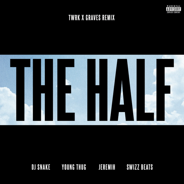 The Half - TWRK x GRAVES Remix
