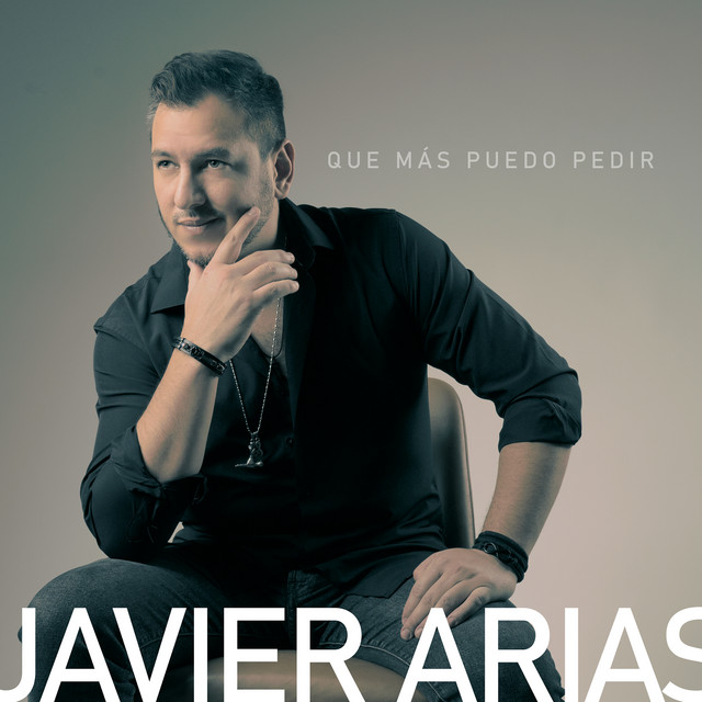 Que Mas Puedo Pedir - song and lyrics by Javier Arias | Spotify