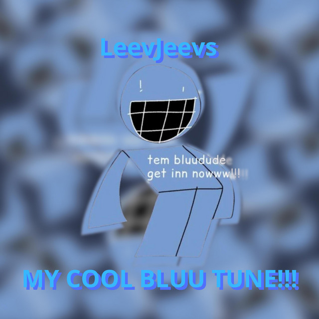 MY COOL BLUU TUNE - LeevJeevs Remix