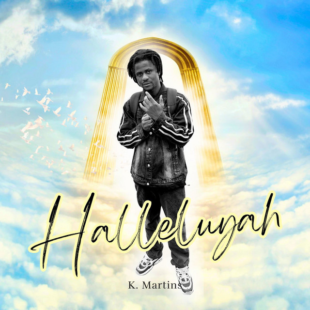K. Martins – Halleluyah