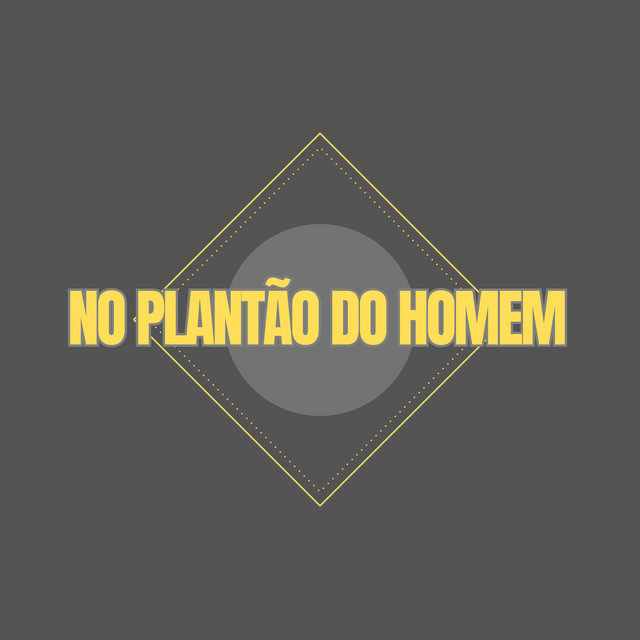 No Plantão do Homem