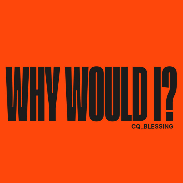 Why Would I?