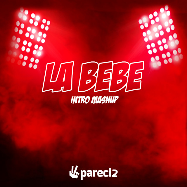 La Bebe (Intro Mashup)