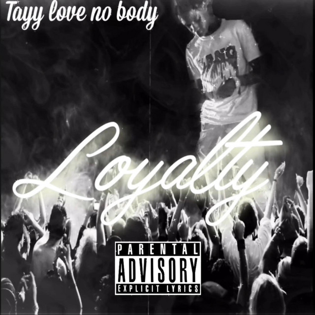Loyalty - Album by Tayy Love No Body | Spotify