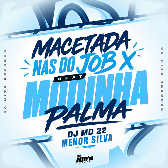 MACETADA NAS DO JOB X BEAT MODINHA PALMA