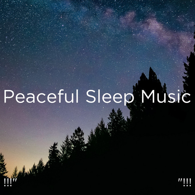 Peaceful Sleep Music "!!! - Album by Nature Sounds Nature Music | Spotify