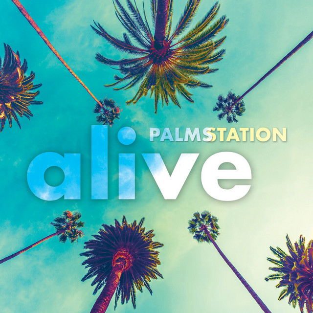 Alive - Single by Palms Station | Spotify